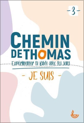 CHEMIN DE THOMAS - 3 - JE SUIS