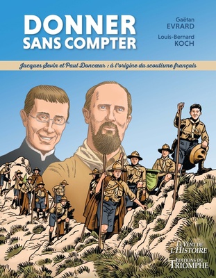 SAINTS ET SAINTES DE DIEU - DONNER SANS COMPTER : JACQUES SEVIN ET PAUL DONCOEUR, A L'ORIGINE DU SCO