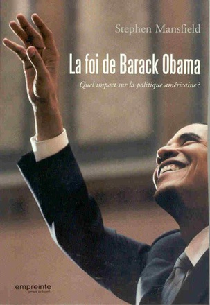 LA FOI DE BARACK OBAMA - QUEL IMPACT SUR LA POLITIQUE AMERICAINE