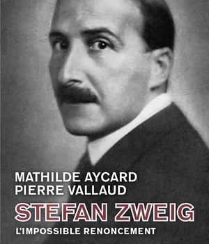 STEFAN ZWEIG, L'IMPOSSIBLE RENONCEMENT