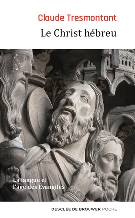 LE CHRIST HEBREU - LA LANGUE ET L'AGE DES EVANGILES