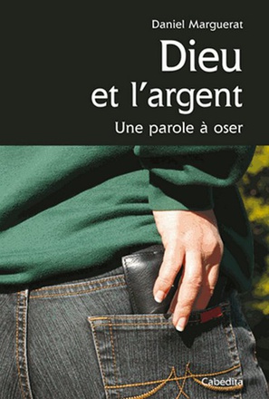 DIEU ET L'ARGENT, UNE PAROLE A OSER