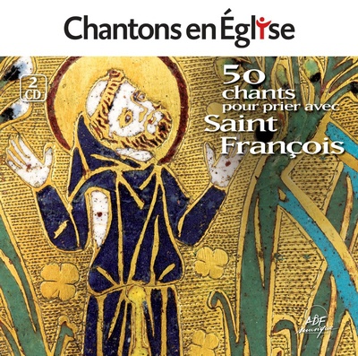 50 CHANTS POUR PRIER AVEC SAINT FRANCOIS CHANTONS EN EGLISE
