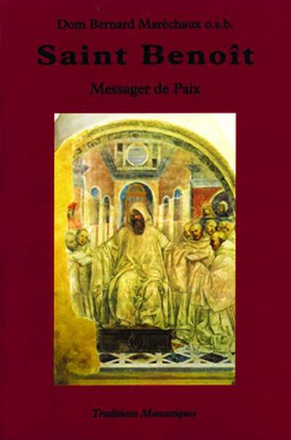 SAINT BENOIT MESSAGER DE PAIX - SA VIE ET SA DOCTRINE SPIRITUELLE