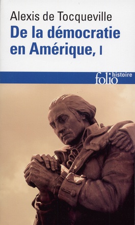 DE LA DEMOCRATIE EN AMERIQUE - VOL01 - LES GRANDS THEMES