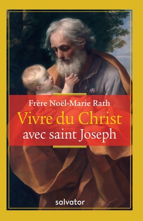 VIVRE DU CHRIST AVEC SAINT JOSEPH