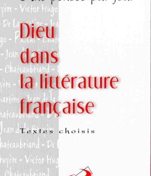 DIEU DANS LA LITTERATURE FRANCAISE : UNE PENSEE PAR JOUR