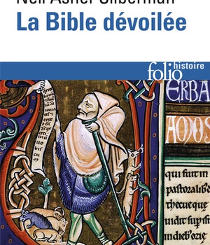 LA BIBLE DEVOILEE - LES NOUVELLES REVELATIONS DE L'ARCHEOLOGIE