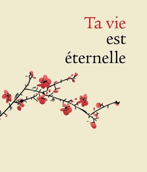 TA VIE EST ETERNELLE