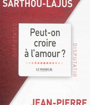 PEUT-ON CROIRE A L'AMOUR ?