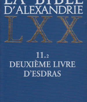LA BIBLE D'ALEXANDRIE : DEUXIEME LIVRE D'ESDRAS