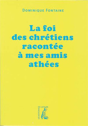 FOI CHRETIENNE RACONTEE A MES AMIS ATHEES