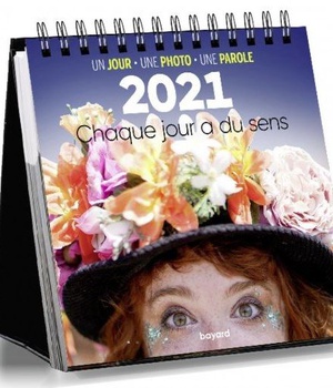 EPHEMERIDE 2021 : CHAQUE JOUR A DU SENS