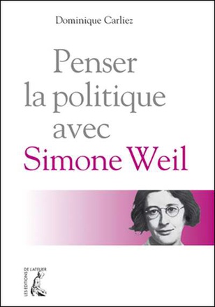 PENSER LA POLITIQUE AVEC SIMONE WEIL