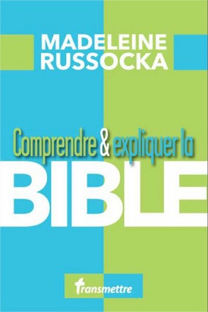 COMPRENDRE ET EXPLIQUER LA BIBLE