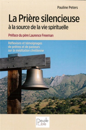 LA PRIERE SILENCIEUSE - A LA SOURCE DE LA VIE PASTORALE