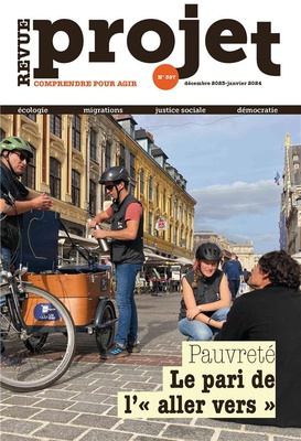 REVUE PROJET N 397 : PAUVRETE. LE PARI DE L'ALLER VERS - DECEMBRE 2023-JANVIER 2024