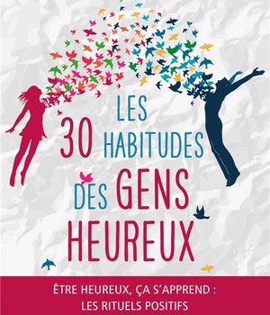 LES 30 HABITUDES DES GENS HEUREUX