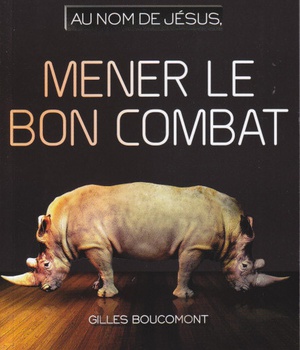 MENER LE BON COMBAT : AU NOM DE JESUS VOL.2