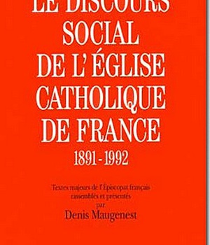 LE DISCOURS SOCIAL DE L'EGLISE CATHOLIQUE EN FRANCE