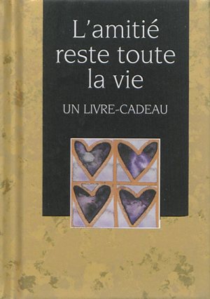 AMITIE RESTE TOUTE LA VIE L