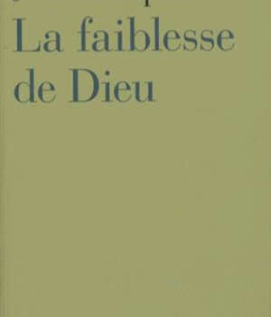LA FAIBLESSE DE DIEU