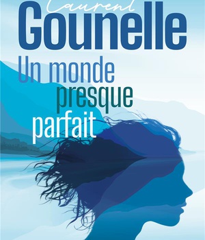 UN MONDE PRESQUE PARFAIT - NOUVEAU ROMAN 2024