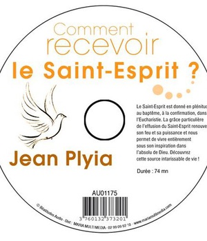 CD COMMENT RECEVOIR LE SAINT-ESPRIT ? - JEAN PLIYA - MMMEDIAS