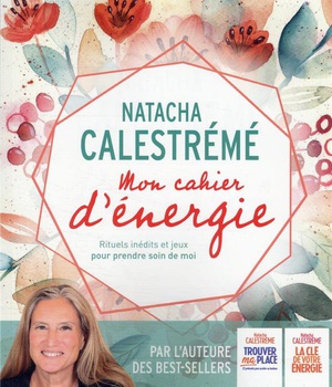 MON CAHIER D'ENERGIE - RITUELS INEDITS ET JEUX POUR PRENDRE SOIN DE MOI