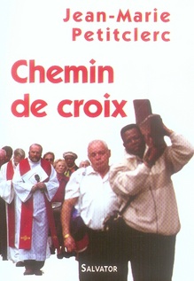CHEMIN DE CROIX DE J.M. PETIT CLERC