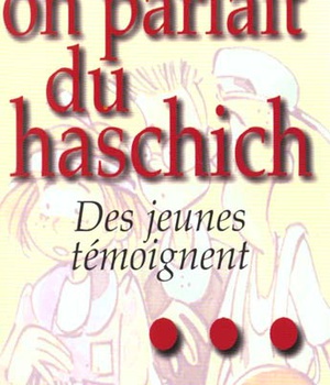 ET SI ON PARLAIT DU HASCHICH