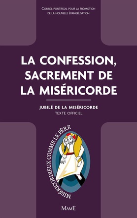 LA CONFESSION, SACREMENT DE LA MISERICORDE