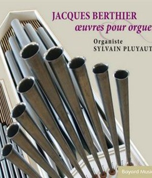 JACQUES BERTHIER - OEUVRES POUR ORGUE - AUDIO