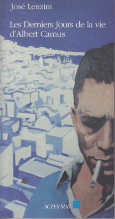 LES DERNIERS JOURS DE LA VIE D'ALBERT CAMUS