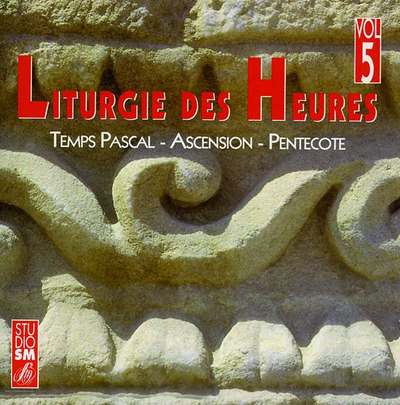 LITURGIE DES HEURES N.5 TEMPS PASCAL - ASCENSION - PENTECOTE