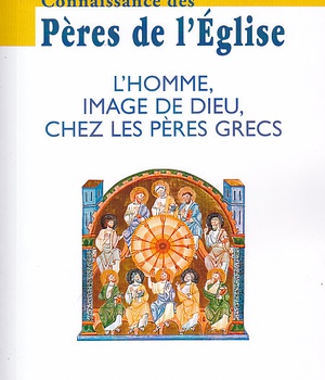 CONNAISSANCE DES PERES DE L'EGLISE N 130 - L'HOMME, IMAGE DE DIEU, CHEZ LES PERES GRECS