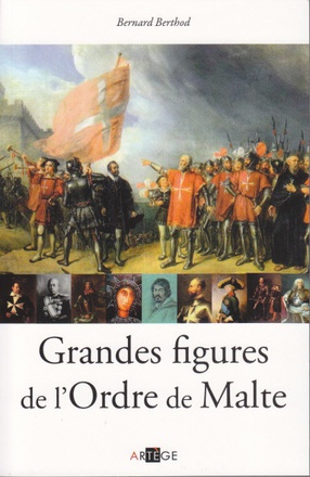GRANDES FIGURES DE L'ORDRE DE MALTE