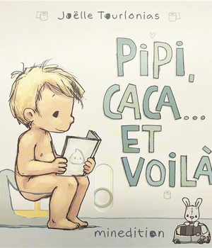 PIPI, CACA... ET VOILA !