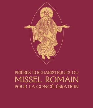 PRIERES EUCHARISTIQUES DU MISSEL ROMAIN POUR LA CONCELEBRATION