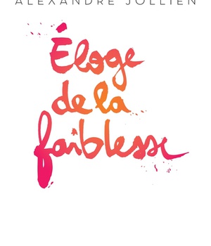 ELOGE DE LA FAIBLESSE