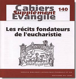 SUPPLEMENT AU CAHIERS EVANGILE NO 140 LES RECITS FONDATEURS DE L'EUCHARISTIE
