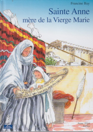SAINTE ANNE, MERE DE LA VIERGE MARIE - PETITS PATRES