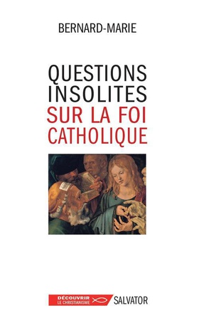 QUESTIONS INSOLITES SUR LA FOI CATHOLIQUE