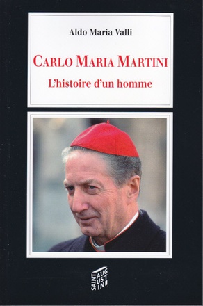 CARLO MARIA MARTINI - HISTOIRE D'UN HOMME