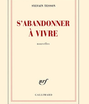 S'ABANDONNER A VIVRE