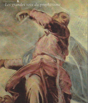 LA PAROLE HABITEE - LES GRANDES VOIX DU PROPHETISME