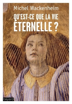 QU'EST-CE QUE LA VIE ETERNELLE ?