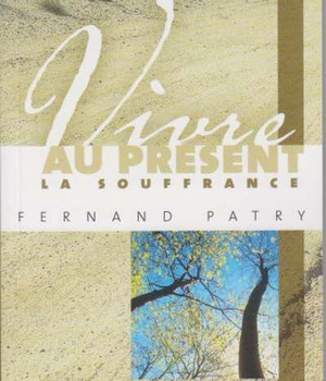 VIVRE AU PRESENT LA SOUFFRANCE