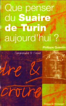 QUE PENSER DU SUAIRE DE TURIN AUJOURD'HUI?