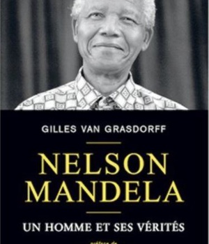 NELSON MANDELA - UN HOMME ET SES VERITES